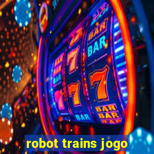 robot trains jogo